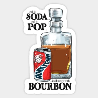 Call It Soda Call It Pop and Bourbon Sticker